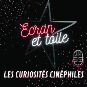 Les curiosités cinéphiles - le podcast